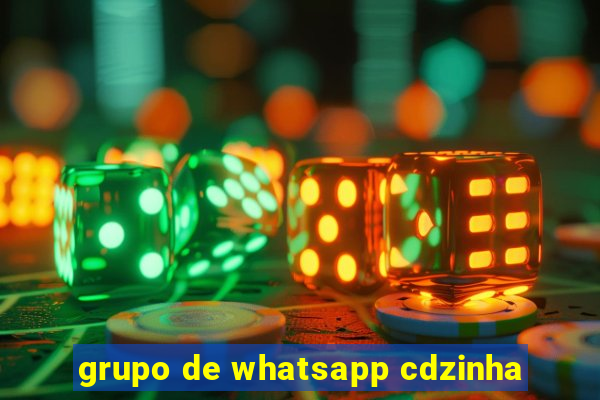 grupo de whatsapp cdzinha